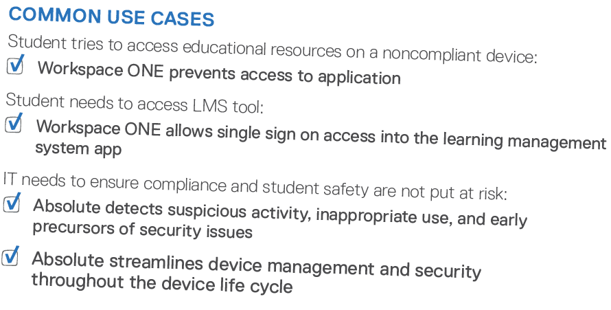 Common Use Cases Student tries to access educational resources on a noncompliant device: Workspace ONE prevents acces   