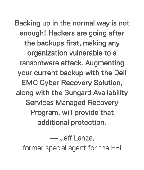 Backing up in the normal way is not enough  Hackers are going after the backups first, making any organization vulner   