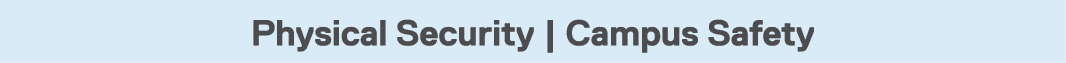 Physical Security   Campus Safety
